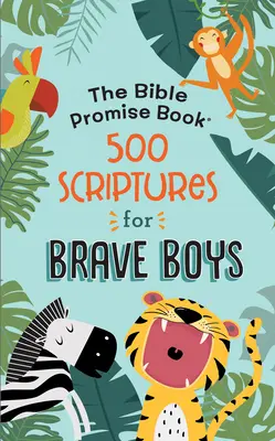 Biblijna Księga Obietnic: 500 fragmentów dla odważnych chłopców - Bible Promise Book: 500 Scriptures for Brave Boys