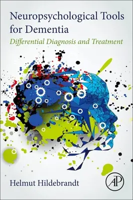 Narzędzia neuropsychologiczne w demencji - diagnostyka różnicowa i leczenie - Neuropsychological Tools for Dementia - Differential Diagnosis and Treatment