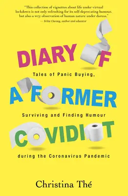 Pamiętnik byłego Covidiota: Opowieści o panicznym kupowaniu, przetrwaniu i znalezieniu humoru podczas pandemii koronawirusa - Diary of a Former Covidiot: Tales of Panic Buying, Surviving and Finding Humour During the Coronavirus Pandemic