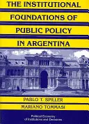 Instytucjonalne podstawy polityki publicznej w Argentynie: podejście oparte na kosztach transakcyjnych - The Institutional Foundations of Public Policy in Argentina: A Transactions Cost Approach