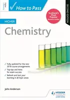 Jak zdać egzamin z chemii na poziomie wyższym, wydanie drugie - How to Pass Higher Chemistry, Second Edition