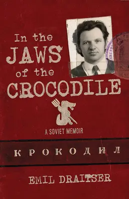 W szczękach krokodyla: Radziecki pamiętnik - In the Jaws of the Crocodile: A Soviet Memoir