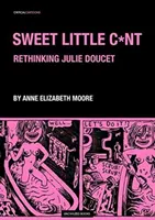 Sweet Little Cunt: Prace graficzne Julie Doucet - Sweet Little Cunt: The Graphic Work of Julie Doucet