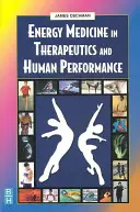 Medycyna energetyczna w terapii i wydajności człowieka - Energy Medicine in Therapeutics and Human Performance