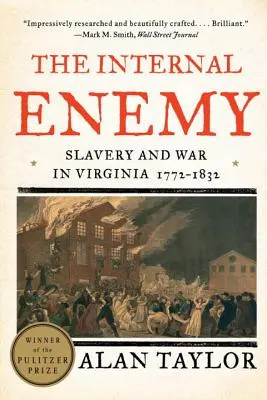 Wróg wewnętrzny: niewolnictwo i wojna w Wirginii, 1772-1832 - The Internal Enemy: Slavery and War in Virginia, 1772-1832