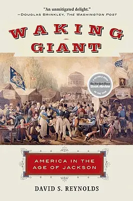 Budzący się gigant: Ameryka w epoce Jacksona - Waking Giant: America in the Age of Jackson