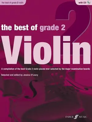 The Best of Grade 2 Violin: A Compilation of the Best Ever Grade 2 Violin Pieces Ever Selected by the Major Examination Boards, Book & CD