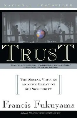 Zaufanie: Cnoty społeczne i tworzenie dobrobytu - Trust: The Social Virtues and the Creation of Prosperity