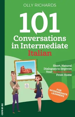 101 konwersacji w języku włoskim na poziomie średnio zaawansowanym - 101 Conversations in Intermediate Italian