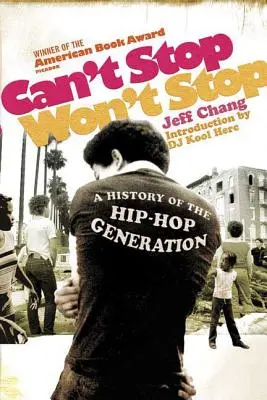 Can't Stop Won't Stop: Historia pokolenia hip-hopu - Can't Stop Won't Stop: A History of the Hip-Hop Generation