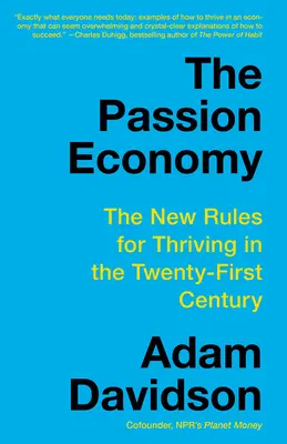 Ekonomia pasji: Nowe zasady przetrwania w dwudziestym pierwszym wieku - The Passion Economy: The New Rules for Thriving in the Twenty-First Century