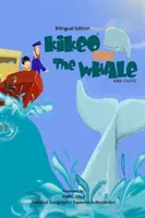 Kikeo i wieloryb . Kikeo i wieloryb . Dwujęzyczna książka dla dzieci (wydanie dwujęzyczne angielsko-hiszpańskie) - Kikeo and The Whale . Kikeo and The Whale . A Dual Language Book for Children ( English - Spanish Bilingual Edition )