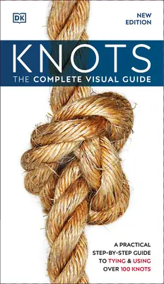Węzły: Kompletny przewodnik wizualny - Knots: The Complete Visual Guide