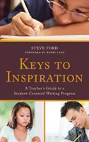 Klucze do inspiracji: Przewodnik nauczyciela po programie pisania skoncentrowanym na uczniu - Keys to Inspiration: A Teacher's Guide to a Student-Centered Writing Program