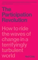 Rewolucja partycypacji: Jak podążać za falami zmian w przerażająco burzliwym świecie - Participation Revolution: How to Ride the Waves of Change in a Terrifyingly Turbulent World