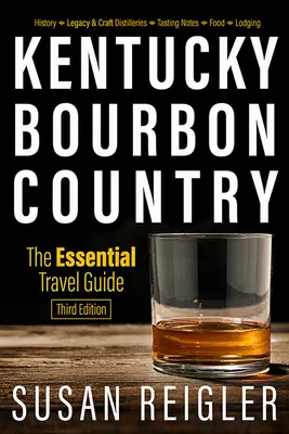 Kentucky Bourbon Country: Niezbędny przewodnik turystyczny - Kentucky Bourbon Country: The Essential Travel Guide