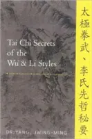 Sekrety Tai Chi stylów Wu i Li: Chińskie klasyki, tłumaczenia, komentarze - Tai Chi Secrets of the Wu and Li Styles: Chinese Classics, Translations, Commentary