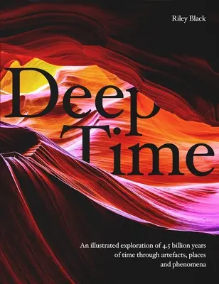 Deep Time: Podróż przez 4,5 miliarda lat naszej planety - Deep Time: A Journey Through 4.5 Billion Years of Our Planet