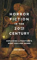 Horror w XX wieku: Odkrywanie najbardziej mrożącego krew w żyłach gatunku literackiego - Horror Fiction in the 20th Century: Exploring Literature's Most Chilling Genre