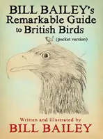 Niezwykły przewodnik Billa Baileya po brytyjskich ptakach - Bill Bailey's Remarkable Guide to British Birds