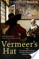 Kapelusz Vermeera - XVII wiek i początek globalnego świata - Vermeer's Hat - The seventeenth century and the dawn of the global world
