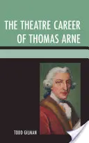 Kariera teatralna Thomasa Arne'a - The Theatre Career of Thomas Arne