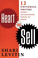 Serce i sprzedaż: 10 uniwersalnych prawd, które powinien znać każdy sprzedawca - Heart and Sell: 10 Universal Truths Every Salesperson Needs to Know