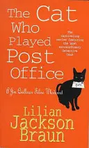 Kot, który bawił się w pocztę (The Cat Who... Mysteries, Book 6) - przytulna powieść kryminalna dla miłośników kotów na całym świecie - Cat Who Played Post Office (The Cat Who... Mysteries, Book 6) - A cosy feline crime novel for cat lovers everywhere