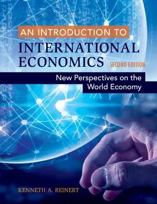 Wprowadzenie do ekonomii międzynarodowej: Nowe spojrzenie na gospodarkę światową - An Introduction to International Economics: New Perspectives on the World Economy