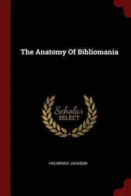 Anatomia bibliomanii - The Anatomy of Bibliomania