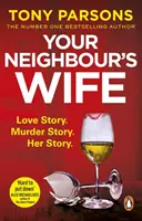 Żona sąsiada - Trzymające w napięciu napięcie od autora bestsellerów nr 1 - Your Neighbour's Wife - Nail-biting suspense from the #1 bestselling author