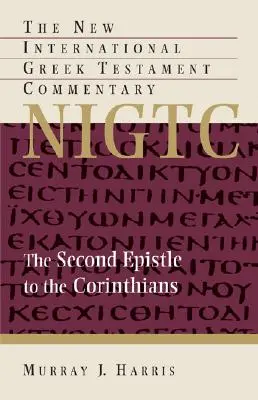 Drugi List do Koryntian: Komentarz do tekstu greckiego - The Second Epistle to the Corinthians: A Commentary on the Greek Text