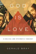 Bóg jest miłością: Teologia biblijna i systematyczna - God Is Love: A Biblical and Systematic Theology