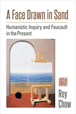 Twarz narysowana na piasku: Badania humanistyczne i Foucault w teraźniejszości - A Face Drawn in Sand: Humanistic Inquiry and Foucault in the Present