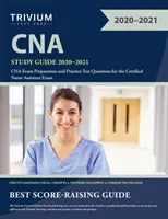 Przewodnik CNA 2020-2021: Przygotowanie do egzaminu CNA i praktyczne pytania testowe do egzaminu na certyfikowanego asystenta pielęgniarki - CNA Study Guide 2020-2021: CNA Exam Preparation and Practice Test Questions for the Certified Nurse Assistant Exam