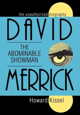 David Merrick: Obrzydliwy showman: Nieautoryzowana biografia - David Merrick: The Abominable Showman: The Unauthorized Biography