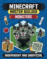 Minecraft Master Builder: Potwory (niezależne i nieoficjalne): Niezależne i nieoficjalne - Minecraft Master Builder: Monsters (Independent & Unofficial): Independent and Unofficial