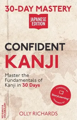 30-dniowe mistrzostwo: Confident Kanji Japanese Edition - 30-Day Mastery: Confident Kanji Japanese Edition