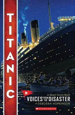 Titanic: Głosy z katastrofy (Scholastic Focus) - Titanic: Voices from the Disaster (Scholastic Focus)