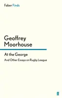 U George'a - i inne eseje o lidze rugby - At the George - And Other Essays on Rugby League