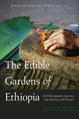 Jadalne ogrody Etiopii: Etnograficzna podróż do piękna i głodu - The Edible Gardens of Ethiopia: An Ethnographic Journey Into Beauty and Hunger