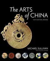 Sztuka Chin, wydanie szóste, poprawione i rozszerzone - The Arts of China, Sixth Edition, Revised and Expanded