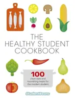 Zdrowa książka kucharska dla studentów - The Healthy Student Cookbook