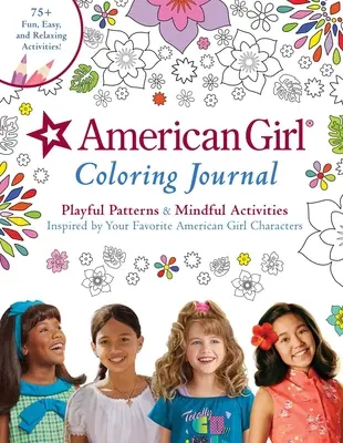 American Girl Coloring Journal: Zabawne wzory i uważne zajęcia inspirowane ulubionymi postaciami American Girl - American Girl Coloring Journal: Playful Patterns & Mindful Activities Inspired by Your Favorite American Girl Characters