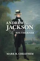 Andrew Jackson, południowiec - Andrew Jackson, Southerner