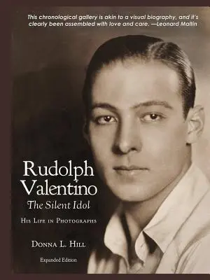 Rudolph Valentino Milczący idol: jego życie na fotografiach - Rudolph Valentino The Silent Idol: His Life in Photographs