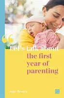 Porozmawiajmy o pierwszym roku rodzicielstwa - Let's Talk about the First Year of Parenting