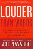 Głośniej niż słowa: Przenieś swoją karierę z przeciętnej do wyjątkowej dzięki ukrytej mocy inteligencji niewerbalnej - Louder Than Words: Take Your Career from Average to Exceptional with the Hidden Power of Nonverbal Intelligence