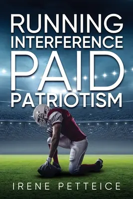 Zakłócenia w działaniu: Płatny patriotyzm - Running Interference: Paid Patriotism