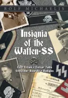 Insygnia Waffen-SS: Tytuły na mankietach, naszywki na kołnierzu, naramienniki i odznaki - Insignia of the Waffen-SS: Cuff Titles, Collar Tabs, Shoulder Boards & Badges